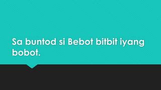 Dinakot ni Bobot Ang Bebot sa Tsikot .